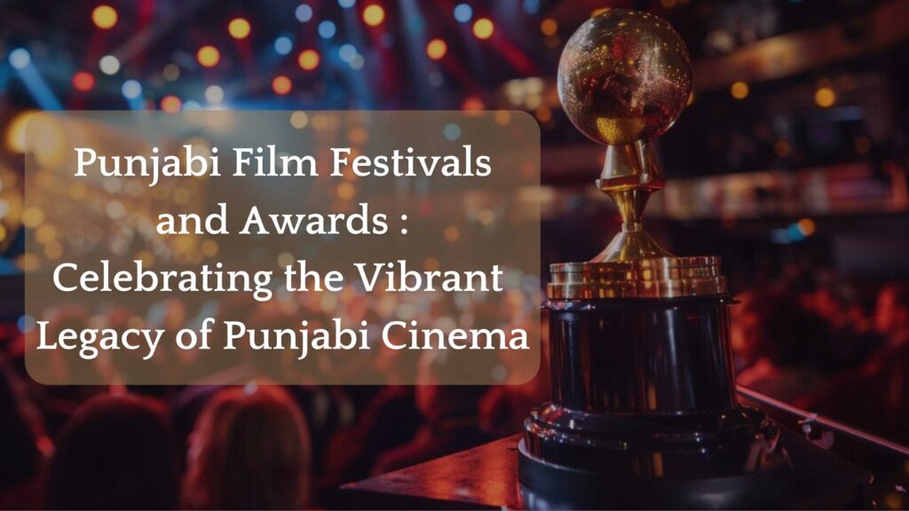 Punjabi Film Festivals and Awards